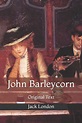 John Barleycorn: Original Text by Jack London, Paperback | Barnes & Noble®