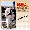Álbum Pena De Amor, Anibal Velásquez y Su Conjunto | Qobuz: descargas y ...