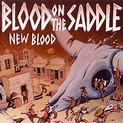 Blood On The Saddle - New Blood | リリース | Discogs