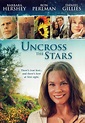 Uncross the Stars on DVD Movie