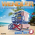 Florida Lounge Chill Out, Vol. 3 - Album by Michael Wendler | Spotify