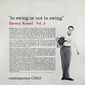Barney Kessel - Vol. 3, To Swing Or Not To Swing (Vinyl) | Discogs