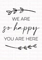 Printable We Are So Happy You Are Here Minimal Design // | Etsy