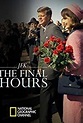 JFK: The Final Hours (TV) (2013) - FilmAffinity
