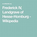 Frederick IV, Landgrave of Hesse-Homburg - Wikipedia | Landgrave, Hesse ...