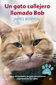 [Libro] Un gato callejero llamado Bob - bigotes de gato