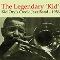 The Legendary Kid - Album by Kid Ory's Creole Jazz Band | Spotify