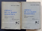 SARTRE, Jean-Paul - Crítica de la razón dialéctica I (2 tomos). » Il ...