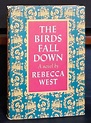 The Birds Fall Down. by WEST, Rebecca.: very good hardcover | N. A ...