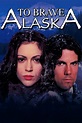 To Brave Alaska (1996) - Posters — The Movie Database (TMDB)