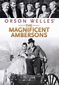 The Magnificent Ambersons (1942) | Kaleidescape Movie Store