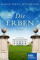 Die Erben, Karin Dietl-Wichmann – читать онлайн на Литрес