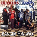Bangin on Wax - Album by Bloods & Crips | Spotify