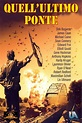 Quell'ultimo ponte (1977) - Poster — The Movie Database (TMDB)