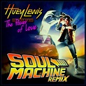 Huey Lewis & The News - The Power Of Love (Soul Machine Remix) [BACK TO ...
