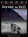 Beyond the Wall (película) - Tráiler. resumen, reparto y dónde ver ...
