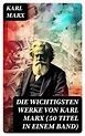 Die wichtigsten Werke von Karl Marx (50 Titel in einem Band) - Karl ...