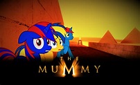 The Mummy (1999) MLP Version by Stephen-Fisher on DeviantArt