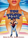 You and Your Stupid Mate (2005) Poster #1 - Trailer Addict