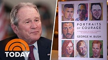 George W. Bush: ‘Portraits Of Courage’ Is ‘A Wonderful Opportunity To ...