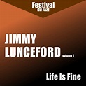 ‎Альбом «Life Is Fine (Jimmy Lunceford - Vol. 1)» (Jimmie Lunceford) в ...