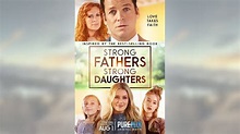 First Pure Flix Original Movie, Strong Fathers, Strong Daughters is a ...