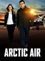 Arctic Air - Full Cast & Crew - TV Guide