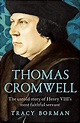 Thomas Cromwell – The untold story of Henry VIII’s most faithful ...