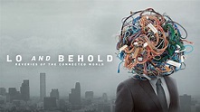 Lo and Behold, Reveries of the Connected World: Trailer 2 - Trailers ...