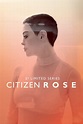 Citizen Rose (TV Series 2018-2018) - Posters — The Movie Database (TMDB)