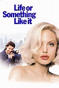 Life or Something Like It wiki, synopsis, reviews, watch and download
