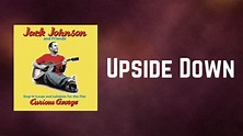 Jack Johnson - Upside Down (Lyrics) - YouTube