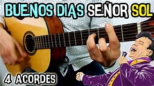 Como tocar "Buenos dias señor Sol" de Juan Gabriel guitarra (FACIL!, 4 ...