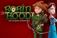 Robin Hood alla conquista di Sherwood - le prime due stagioni su Prime ...