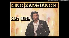 Kiko Zambianchi (HEY JUDE) - YouTube