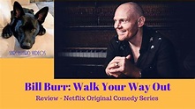 Bill Burr: Walk Your Way Out - Netflix Original Comedy Special Review ...