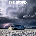 The Sword – Used Future (Album Review) – Wall Of Sound