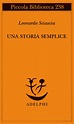 Una storia semplice - Leonardo Sciascia Libro - Libraccio.it