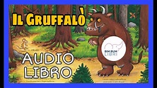 Il Gruffalò AUDIOLIBRO | Libri e storie per bambini - YouTube