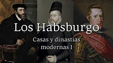 LOS HABSBURGO, La casa de Austria en España - CASAS Y DINASTÍAS ...
