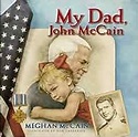 My Dad, John McCain: Meghan McCain, Dan Andreasen: Amazon.com: Books