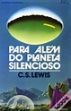 Para Além do Planeta Silencioso de C. S. Lewis - Livro - WOOK