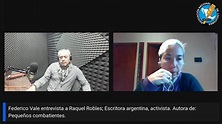 Federico Vale entrevista a Raquel Robles; Escritora argentina, activista. - YouTube