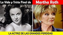 La Vida y El Triste Final de Martha Roth - LA ACTRIZ QUE PERDIO DOS ...