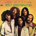 Lost In a Dream - Album by REO Speedwagon | Spotify