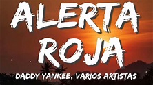 Alerta Roja (Letra) - Daddy Yankee y Varios Artistas, Karol G, Anuel AA ...