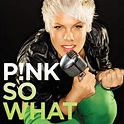 Cel mai nou single Pink - So What - pinkISH