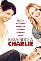 Besando a Charlie - Película 2006 - SensaCine.com.mx