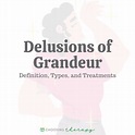 Delusions of Grandeur: Definition, Types, & Treatments ...