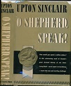 O Shepherd, Speak: Sinclair, Upton: 9780670519323: Amazon.com: Books